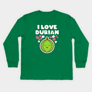 I Love Durian Kawaii Kids Long Sleeve T-Shirt